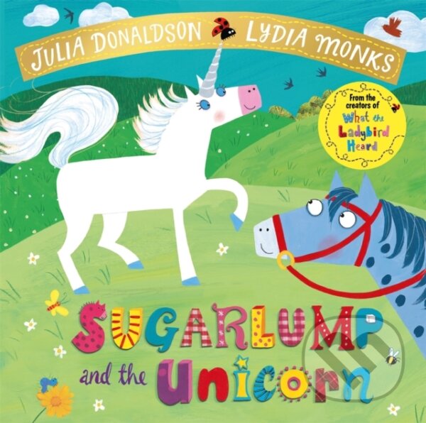 Kniha: Sugarlump and the Unicorn (Julia Donaldson). Pan Macmillan, 2018 Kniha: Sugarlump and the Unicorn (Julia Donaldson). Pan Macmillan, 2018