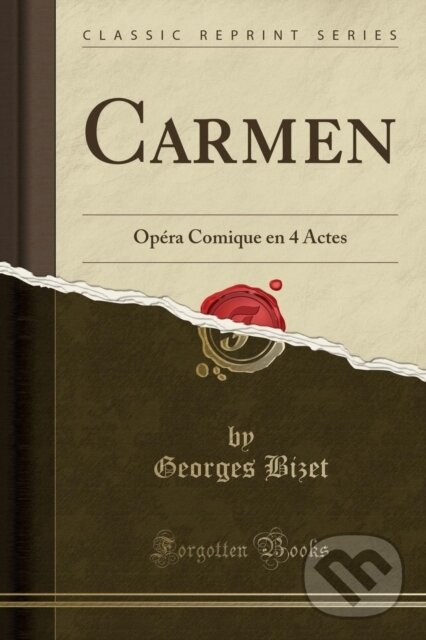 Kniha: Carmen (Georges Bizet). Forgotten Books, 2018 Kniha: Carmen (Georges Bizet). Forgotten Books, 2018