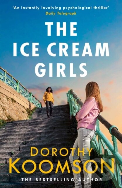 Kniha: The Ice Cream Girls (Dorothy Koomson). Headline Book, 2018 Kniha: The Ice Cream Girls (Dorothy Koomson). Headline Book, 2018