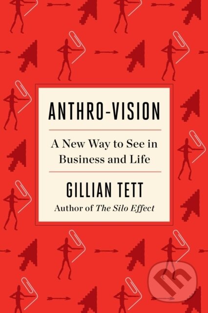 Kniha: Anthro-Vision (Gillian Tett). , 2021 Kniha: Anthro-Vision (Gillian Tett). , 2021