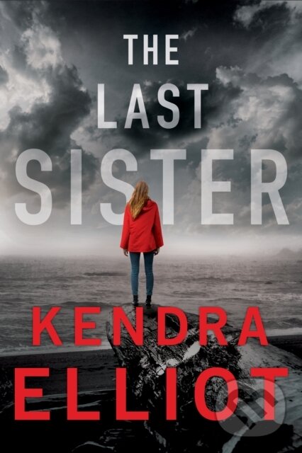 Kniha: The Last Sister (Kendra Elliot). , 2020 Kniha: The Last Sister (Kendra Elliot). , 2020