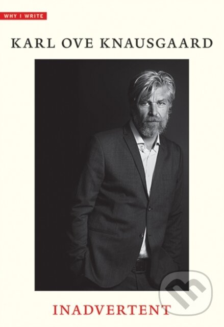 Kniha: Inadvertent (Karl Ove Knausgaard). Yale University Press, 2019 Kniha: Inadvertent (Karl Ove Knausgaard). Yale University Press, 2019