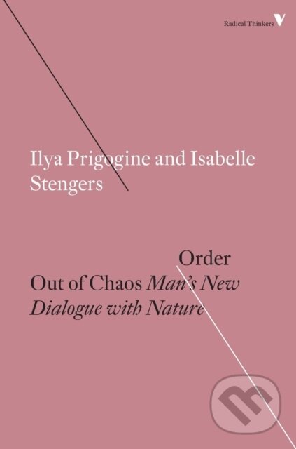Kniha: Order Out of Chaos (Ilya Prigogine a Isabelle Stengers). Verso, 2018 Kniha: Order Out of Chaos (Ilya Prigogine a Isabelle Stengers). Verso, 2018