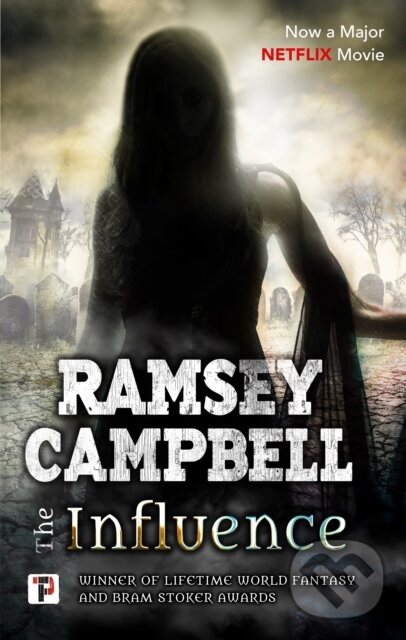 Kniha: The Influence (Ramsey Campbell). , 2019 Kniha: The Influence (Ramsey Campbell). , 2019