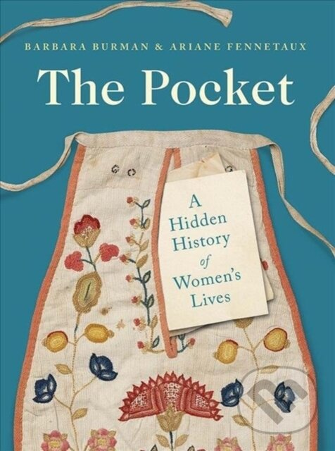 Kniha: The Pocket (Ariane Fennetaux a Barbara Burman). Yale University Press, 2020 Kniha: The Pocket (Ariane Fennetaux a Barbara Burman). Yale University Press, 2020