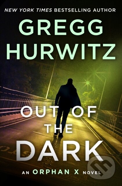 Kniha: Out of the Dark (Gregg Hurwitz). Minotaur Books, 2019 Kniha: Out of the Dark (Gregg Hurwitz). Minotaur Books, 2019