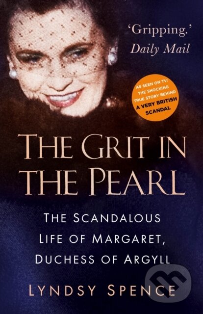 Kniha: The Grit in the Pearl (Lyndsy Spence). The History Press, 2020 Kniha: The Grit in the Pearl (Lyndsy Spence). The History Press, 2020