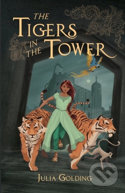 Kniha: The Tigers in the Tower (Julia Golding). , 2020 Kniha: The Tigers in the Tower (Julia Golding). , 2020
