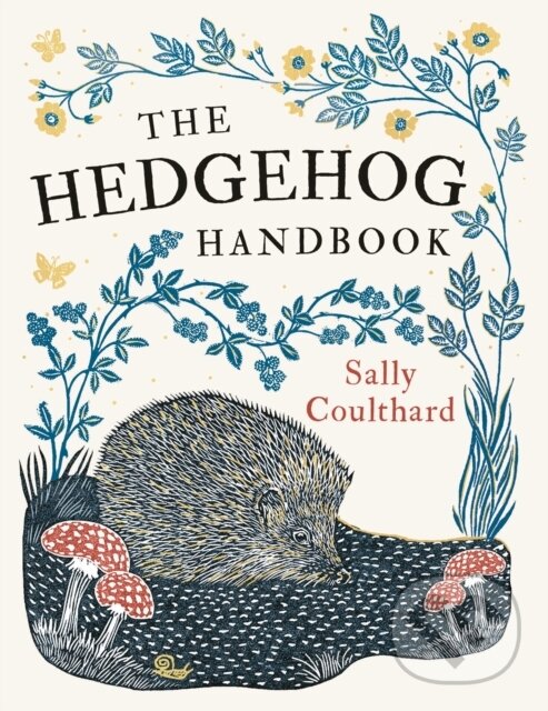 Kniha: The Hedgehog Handbook (Sally Coulthard). Apollo, 2021 Kniha: The Hedgehog Handbook (Sally Coulthard). Apollo, 2021