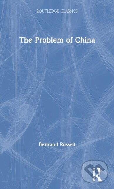 Kniha: The Problem of China (Bernard Linsky a Bertrand Russell). Routledge, 2020 Kniha: The Problem of China (Bernard Linsky a Bertrand Russell). Routledge, 2020
