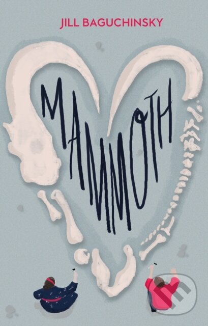 Kniha: Mammoth (Jill Baguchinsky). , 2018 Kniha: Mammoth (Jill Baguchinsky). , 2018
