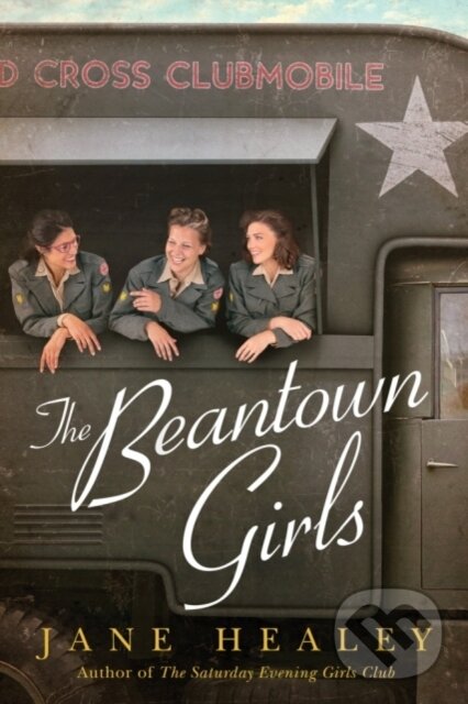 Kniha: The Beantown Girls (Jane Healey). Lake Union Publishing, 2019 Kniha: The Beantown Girls (Jane Healey). Lake Union Publishing, 2019