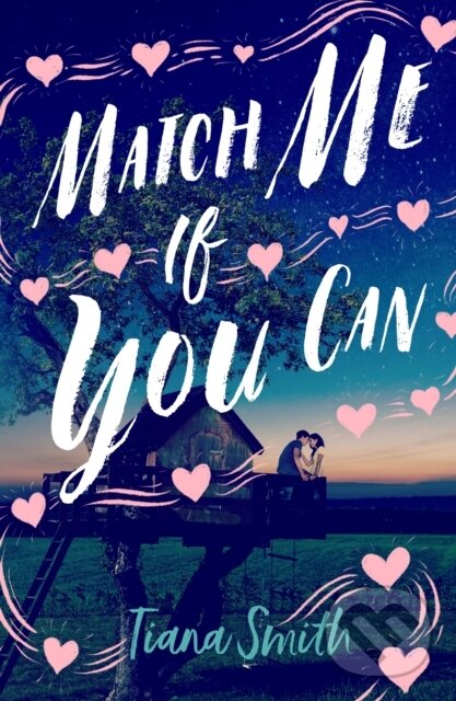 Kniha: Match Me If You Can (Tiana Smith). St Martin's Press, 2019 Kniha: Match Me If You Can (Tiana Smith). St Martin's Press, 2019