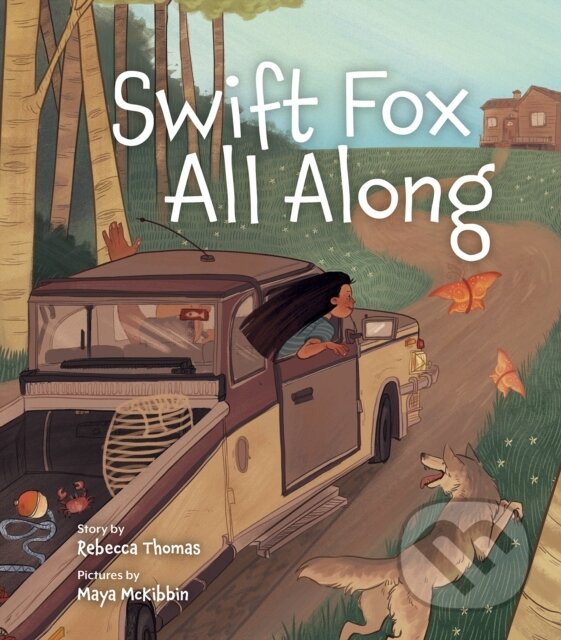 Kniha: Swift Fox All Along (Rebecca Lea Thomas). Annick, 2020 Kniha: Swift Fox All Along (Rebecca Lea Thomas). Annick, 2020