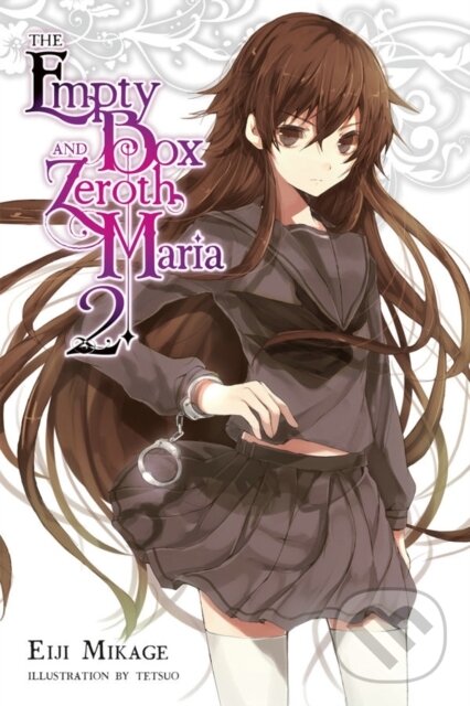 Kniha: The Empty Box and Zeroth Maria, Vol. 2 (light novel) (Eiji Mikage a Tetsuo Tetsuo). Yen Press, 2018 Kniha: The Empty Box and Zeroth Maria, Vol. 2 (light novel) (Eiji Mikage a Tetsuo Tetsuo). Yen Press, 2018