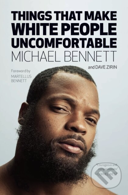 Kniha: Things That Make White People Uncomfortable (Dave Zirin a Michael Bennett). Haymarket Books, 2018 Kniha: Things That Make White People Uncomfortable (Dave Zirin a Michael Bennett). Haymarket Books, 2018