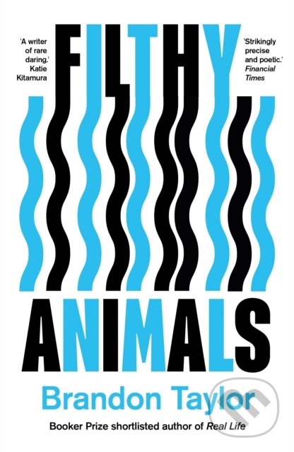 Kniha: Filthy Animals (Brandon Taylor). Daunt Books, 2021 Kniha: Filthy Animals (Brandon Taylor). Daunt Books, 2021