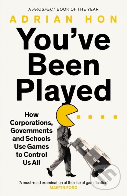 Kniha: You've Been Played (Adrian Hon). Swift Press, 2023 Kniha: You've Been Played (Adrian Hon). Swift Press, 2023