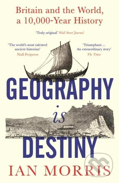 Kniha: Geography Is Destiny (Ian Morris). Profile Books, 2023 Kniha: Geography Is Destiny (Ian Morris). Profile Books, 2023