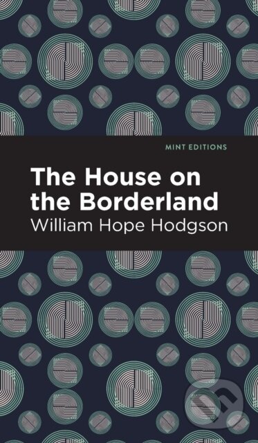 Kniha: The House on the Borderland (William Hope Hodgson). , 2021 Kniha: The House on the Borderland (William Hope Hodgson). , 2021