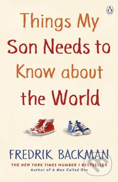 Kniha: Things My Son Needs to Know About The World (Fredrik Backman). Michael Joseph, 2021 Kniha: Things My Son Needs to Know About The World (Fredrik Backman). Michael Joseph, 2021