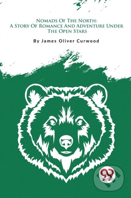 Kniha: Nomads of the North (James Oliver Curwood). Double 9 Books LLP, 2023 Kniha: Nomads of the North (James Oliver Curwood). Double 9 Books LLP, 2023