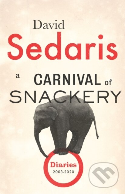 Kniha: A Carnival of Snackery (David Sedaris). Little, Brown, 2021 Kniha: A Carnival of Snackery (David Sedaris). Little, Brown, 2021