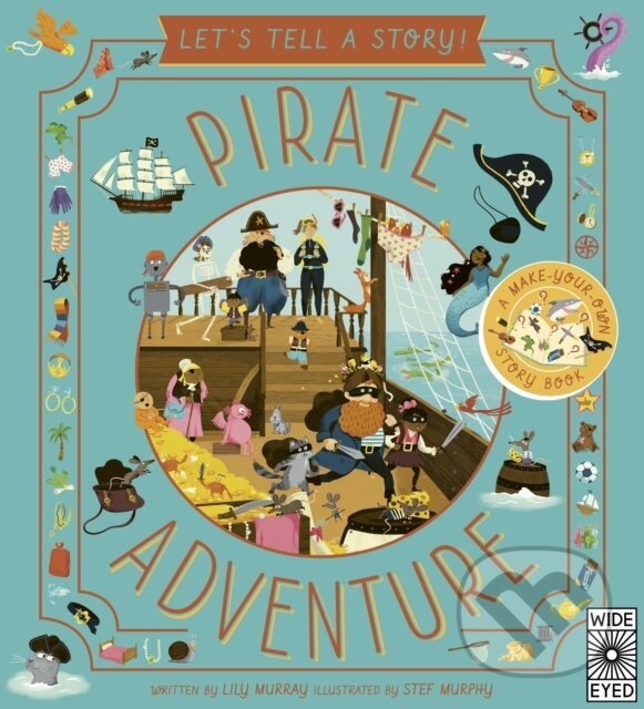 Kniha: Pirate Adventure (Lily Murray). Wide Eyed, 2022 Kniha: Pirate Adventure (Lily Murray). Wide Eyed, 2022