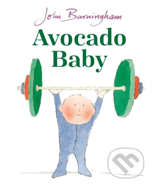 Kniha: Avocado Baby (John Burningham). , 2021 Kniha: Avocado Baby (John Burningham). , 2021