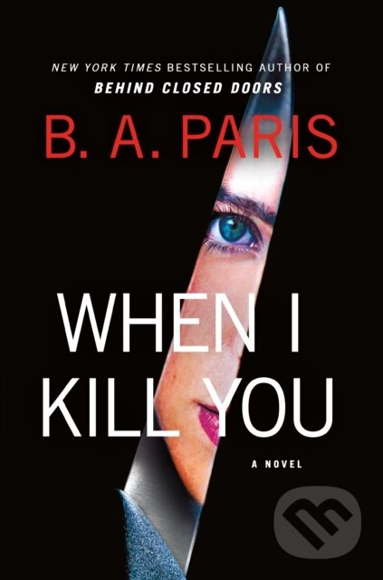 Kniha: When I Kill You (B.A. Paris). St. Martin's Press, 2026 Kniha: When I Kill You (B.A. Paris). St. Martin's Press, 2026