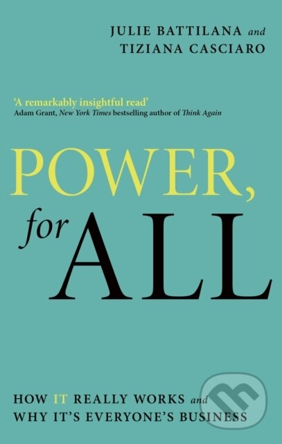 Kniha: Power, For All (Julie Battilana a Tiziana Casciaro). Piatkus, 2024 Kniha: Power, For All (Julie Battilana a Tiziana Casciaro). Piatkus, 2024