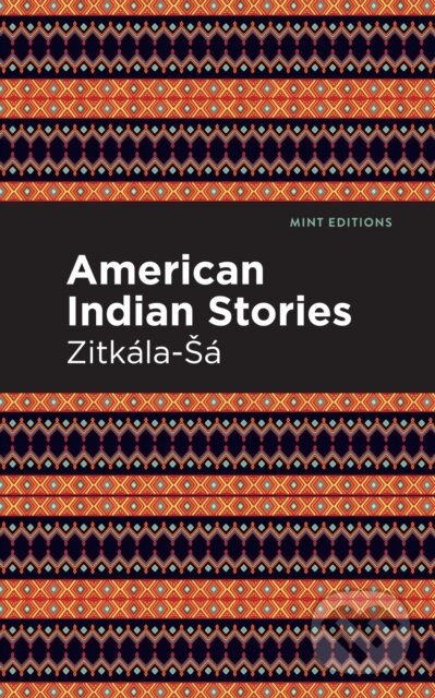 Kniha: American Indian Stories (Zitkala-Sa). , 2021 Kniha: American Indian Stories (Zitkala-Sa). , 2021