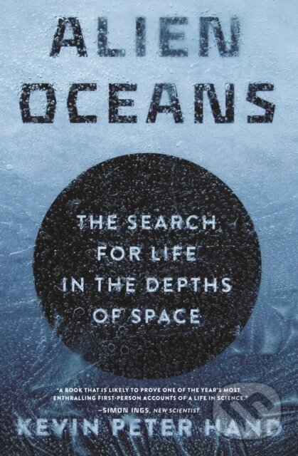Kniha: Alien Oceans (Kevin Hand). Princeton University Press, 2021 Kniha: Alien Oceans (Kevin Hand). Princeton University Press, 2021