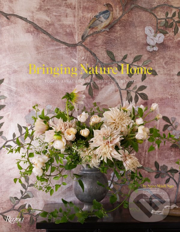 Kniha: Bringing Nature Home (Ngoc Minh Ngo). Rizzoli Universe, 2012 Kniha: Bringing Nature Home (Ngoc Minh Ngo). Rizzoli Universe, 2012