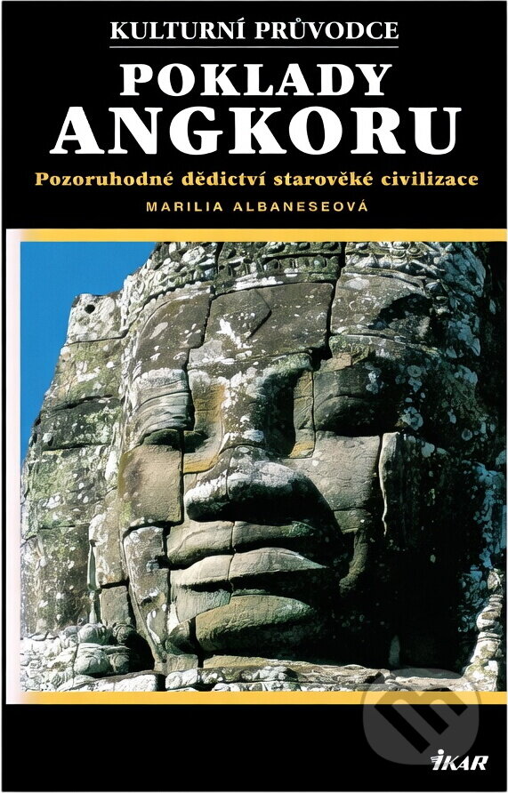 Kniha: Poklady Angkoru - kulturní průvodce (Marilia Albanese). Ikar CZ, 2007 Kniha: Poklady Angkoru - kulturní průvodce (Marilia Albanese). Ikar CZ, 2007