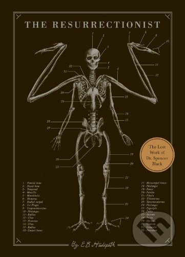 Kniha: The Resurrectionist (E.B. Hudspeth). Quirk Books, 2015 Kniha: The Resurrectionist (E.B. Hudspeth). Quirk Books, 2015