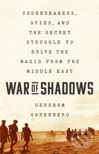 Kniha: War of Shadows (Gershom Gorenberg). Public Affairs, 2021 Kniha: War of Shadows (Gershom Gorenberg). Public Affairs, 2021