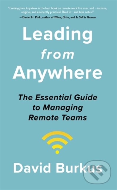Kniha: Leading From Anywhere (David Burkus). Nicholas Brealey Publishing, 2021 Kniha: Leading From Anywhere (David Burkus). Nicholas Brealey Publishing, 2021