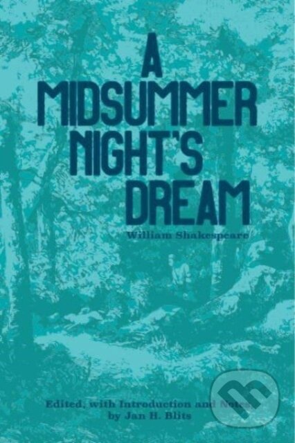 Kniha: A Midsummer Night's Dream (Shakespeare William a Jan H. Blits). St Augustine's Press, 2024 Kniha: A Midsummer Night's Dream (Shakespeare William a Jan H. Blits). St Augustine's Press, 2024