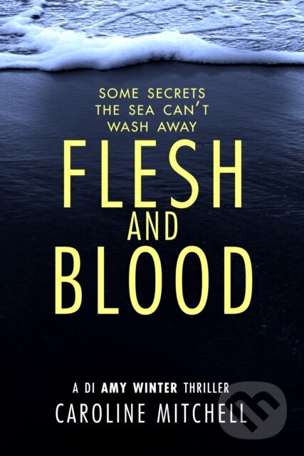 Kniha: Flesh and Blood (Caroline Mitchell). Thomas & Mercer, 2021 Kniha: Flesh and Blood (Caroline Mitchell). Thomas & Mercer, 2021