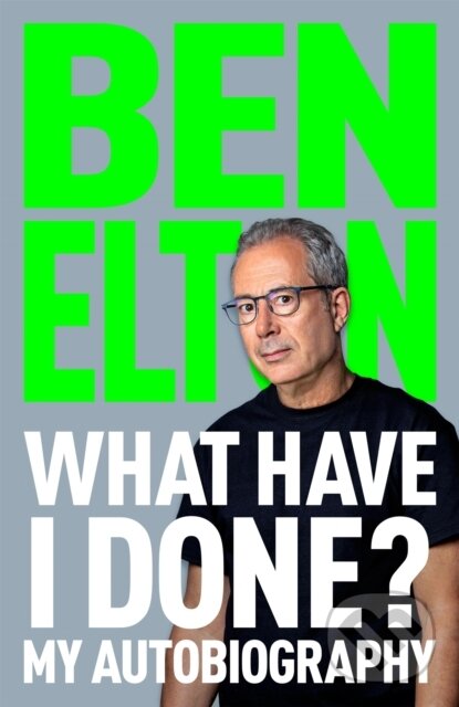 Kniha: What Have I Done? (Ben Elton). MacMillan, 2025 Kniha: What Have I Done? (Ben Elton). MacMillan, 2025