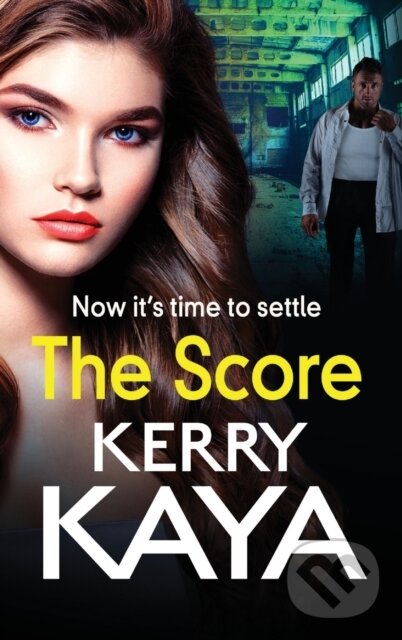 Kniha: The Score (Kerry Kaya). Boldwood Books, 2021 Kniha: The Score (Kerry Kaya). Boldwood Books, 2021
