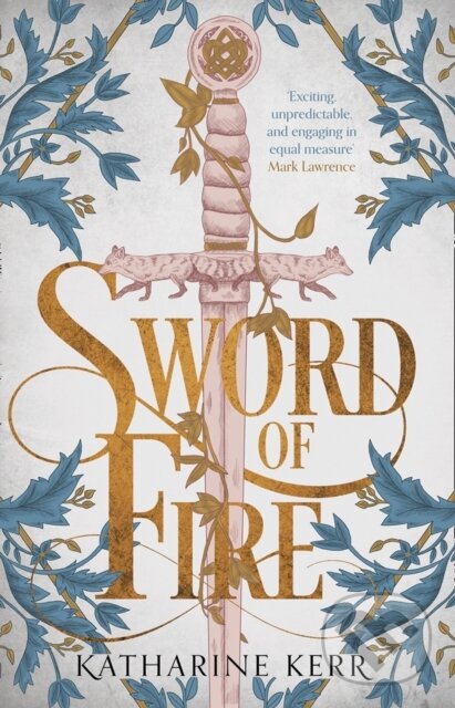 Kniha: Sword of Fire (Katharine Kerr). HarperCollins, 2021 Kniha: Sword of Fire (Katharine Kerr). HarperCollins, 2021