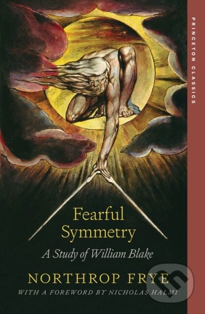 Kniha: Fearful Symmetry (Northrop Frye). Princeton University Press, 2025 Kniha: Fearful Symmetry (Northrop Frye). Princeton University Press, 2025