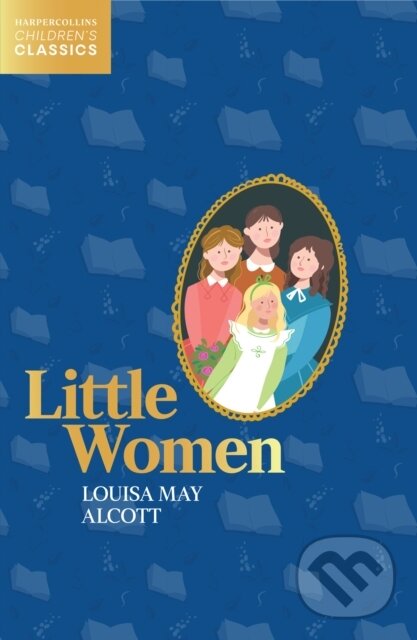 Kniha: Little Women (Louisa May Alcott). HarperCollins, 2021 Kniha: Little Women (Louisa May Alcott). HarperCollins, 2021