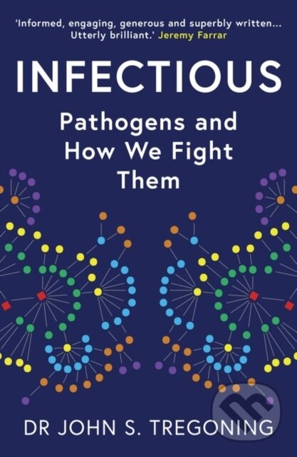 Kniha: Infectious (Prof. John S. Tregoning). Oneworld Publications, 2022 Kniha: Infectious (Prof. John S. Tregoning). Oneworld Publications, 2022