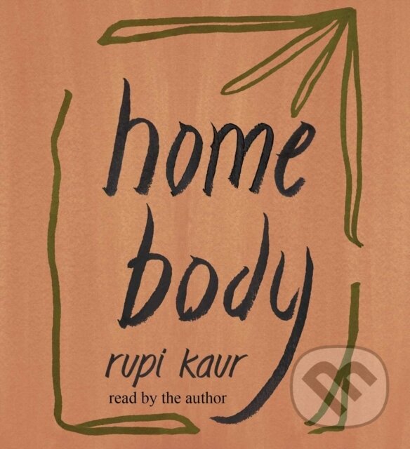 Kniha: Home Body (Rupi Kaur). Simon & Schuster, 2021 Kniha: Home Body (Rupi Kaur). Simon & Schuster, 2021