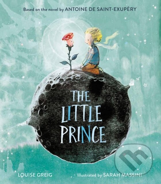 Kniha: The Little Prince (Antoine de Saint-Exupery a Louise Greig). Farshore, 2021 Kniha: The Little Prince (Antoine de Saint-Exupery a Louise Greig). Farshore, 2021
