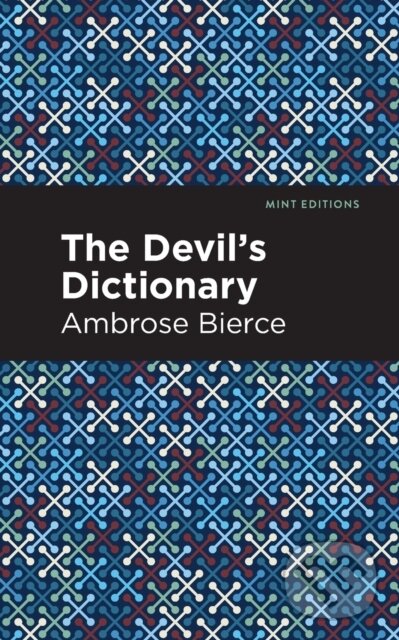 Kniha: The Devil's Dictionary (Ambrose Bierce). , 2021 Kniha: The Devil's Dictionary (Ambrose Bierce). , 2021