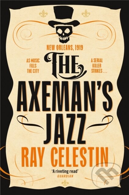 Kniha: The Axeman's Jazz (Ray Celestin). Pan Books, 2021 Kniha: The Axeman's Jazz (Ray Celestin). Pan Books, 2021